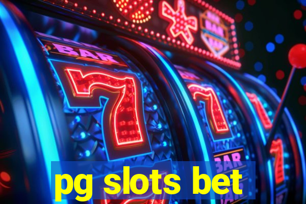 pg slots bet